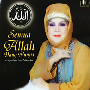 อัลบัม Semua Allah Yang Punya ศิลปิน Hj Ivo Nilakreshna