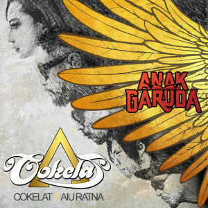 Dengarkan lagu Anak Garuda nyanyian Cokelat dengan lirik