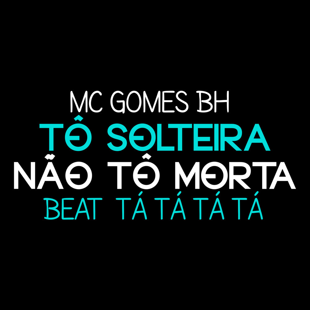 Tô Solteira Não Tô Morta Beat Tá Tá Tá Tá