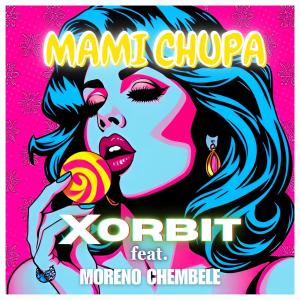 Moreno Chembele的專輯MAMI CHUPA (feat. Moreno Chembele) [Explicit]