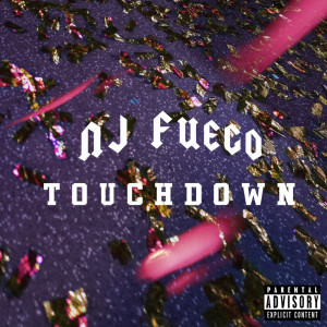 Album Touchdown (Explicit) from NJ Fuego