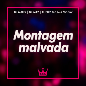 DJ MTHS的專輯Montagem Malvada (Explicit)