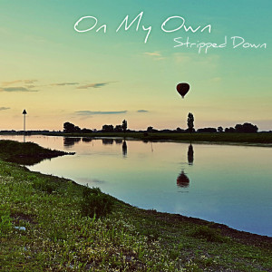 Album On My Own (Stripped Down) (Explicit) from 