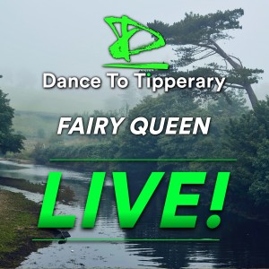Dance To Tipperary的專輯Fairy Queen (Live)