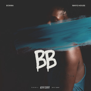 Listen to « BB » (Explicit) song with lyrics from Bowna