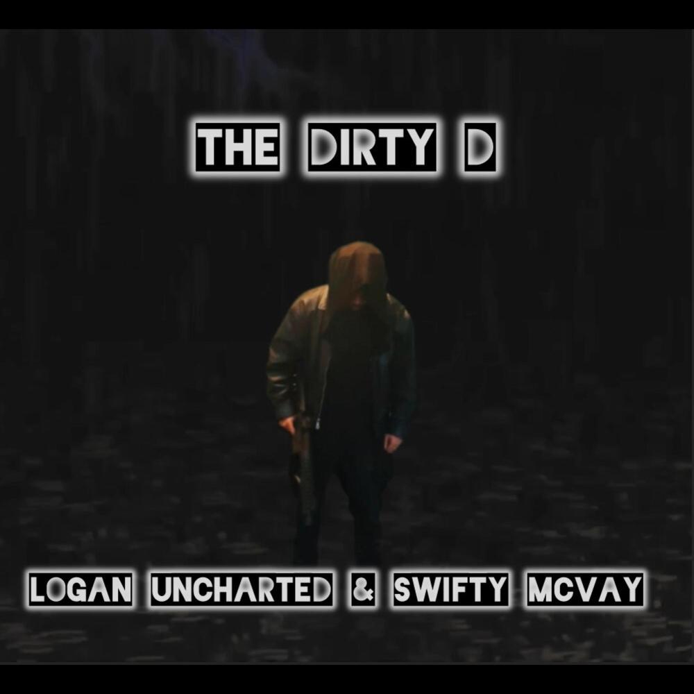 The Dirty D (feat. Swifty McVay) (Explicit)