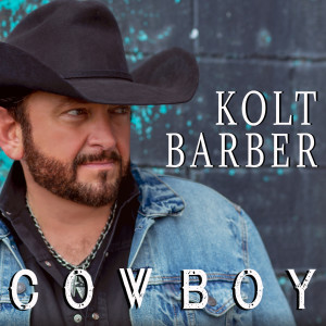 收聽Kolt Barber的Cowboy歌詞歌曲