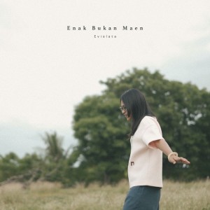 Listen to Enak Bukan Maen song with lyrics from Eviolata
