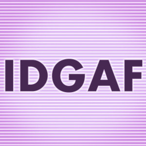 IDGAF (Clean)