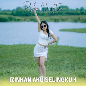 Listen to Izinkan Aku Selingkuh song with lyrics from Richa Christina