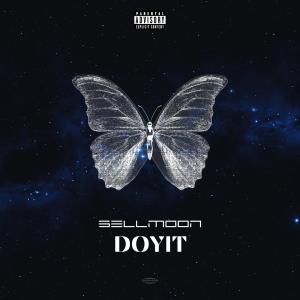 收聽Sellmoon的DOYIT (Explicit)歌詞歌曲