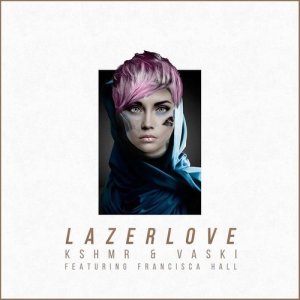 ดาวน์โหลดและฟังเพลง Lazer Love (feat. Francisca Hall) พร้อมเนื้อเพลงจาก KSHMR