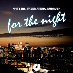 ดาวน์โหลดและฟังเพลง For The Night (Radio Edit) พร้อมเนื้อเพลงจาก M4TT3RS