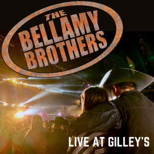 อัลบัม Live at Gilley's ศิลปิน The Bellamy Brothers