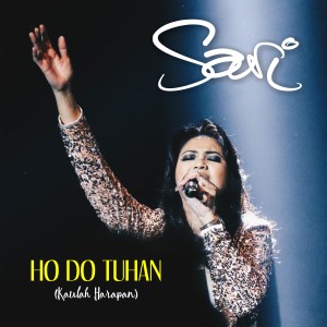 Dengarkan Ho Do Tuhan(Kaulah Harapan) lagu dari Sari Simorangkir dengan lirik