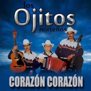 ดาวน์โหลดและฟังเพลง Corazón, Corazón พร้อมเนื้อเพลงจาก Los Ojitos Norteños