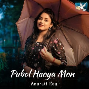 Listen to Pubol Haoya Mon song with lyrics from Anurati Roy