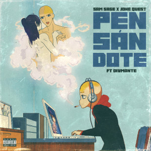 Listen to Pensándote (Explicit) song with lyrics from Sam Sage
