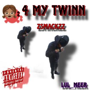 LUL_MEER的專輯4 my twin (feat. Zsmackzz) [Explicit]