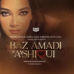 Album Baz Amadi X Aashiqui (feat. Sara Soroor, Siddharth Slathia, Hangama & Fawad Murad) [FanaaTV Remix] from Siddharth Slathia