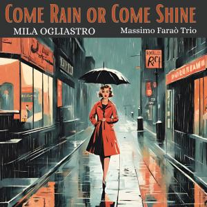 Massimo Farao Trio的專輯Come rain or come shine