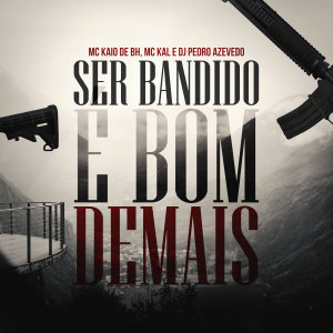 Listen to Ser Bandido É Bom Demais song with lyrics from MC Kaio De BH