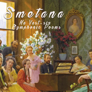 Zdenek Macal的專輯Smetana, Ma Vast-six Symphonic Poems