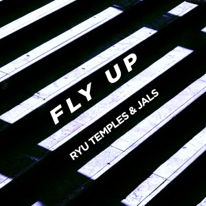 ดาวน์โหลดและฟังเพลง Fly Up (Explicit) พร้อมเนื้อเพลงจาก Ryu Temples