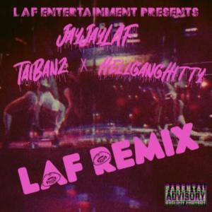ดาวน์โหลดและฟังเพลง LAF Remix (Explicit) พร้อมเนื้อเพลงจาก JayJayLAF