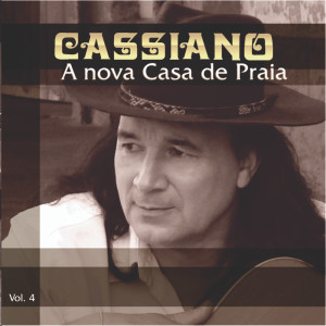 Cassiano的專輯A Nova Casa de Praia, Vol. 4