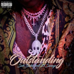 收聽SahBabii的Outstanding (feat. 21 Savage) (Explicit)歌詞歌曲
