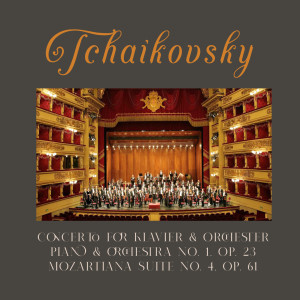 Album Tchaikovsky, Concerto for Klavier & Orchester, Piano & Orchestra No. 1, Op. 23, Mozartiana Suite No. 4, Op. 61 oleh Dieter Goldmann