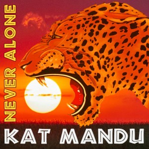 收听Kat Mandu的Never Alone (PRG Mix)歌词歌曲
