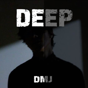 Listen to Deep song with lyrics from DMJ