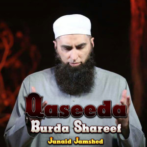 收听Junaid Jamshed的Qaseeda Burda Shareef歌词歌曲