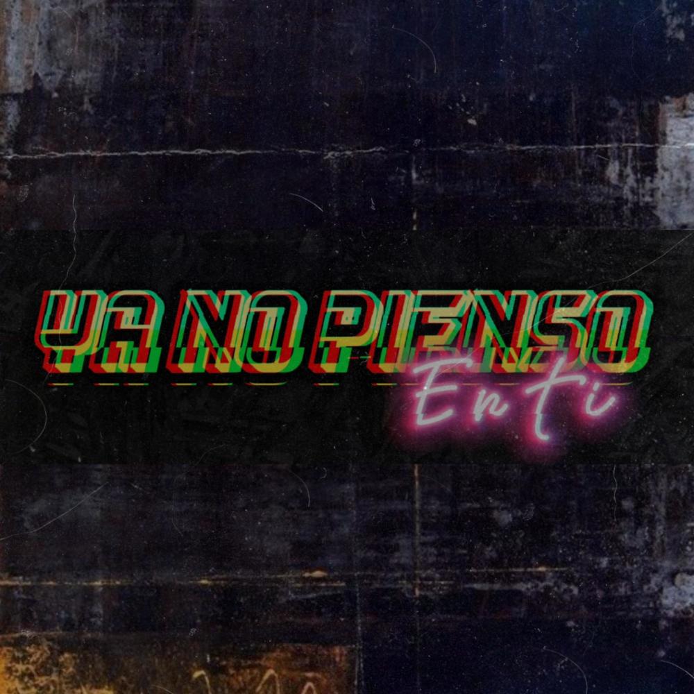 NO PIENSO EN TI