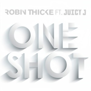 收聽Robin Thicke的One Shot歌詞歌曲