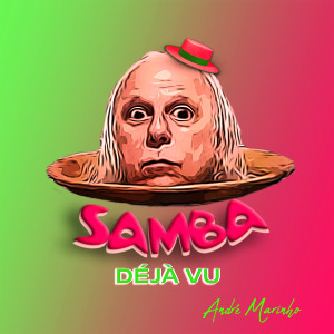 André Marinho的專輯Samba Déjà Vu (Explicit)