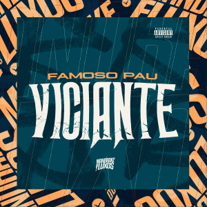 Famoso Pau Viciante (Explicit) dari DJ NELHE