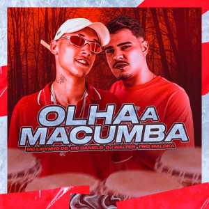 收聽MC Daniels的Olha a Macumba歌詞歌曲