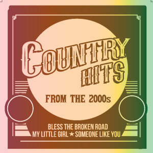 อัลบัม Country Hits from the 2000s - Bless The Broken Road, My Little Girl, Someone Like You And More ศิลปิน Homegrown Peaches