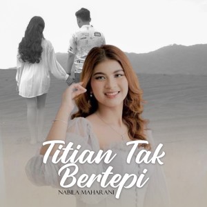 TITIAN TAK BERTEPI dari Nabila Maharani