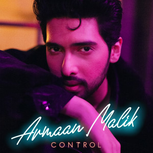 收聽Armaan Malik的Control歌詞歌曲