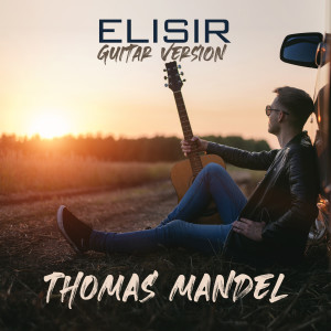 Listen to Elisir (Guitar Version) song with lyrics from Tomas Mandel