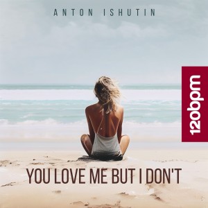 收聽Anton Ishutin的You Love Me but I Don't歌詞歌曲