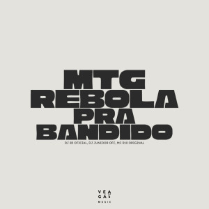 MTG REBOLA PRA BANDIDO (Explicit) dari DJ 2R OFICIAL