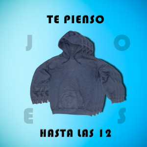ดาวน์โหลดและฟังเพลง Te pienso hasta las 12 พร้อมเนื้อเพลงจาก Joes