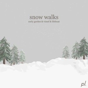 收聽Early Garden的Snow Walks歌詞歌曲