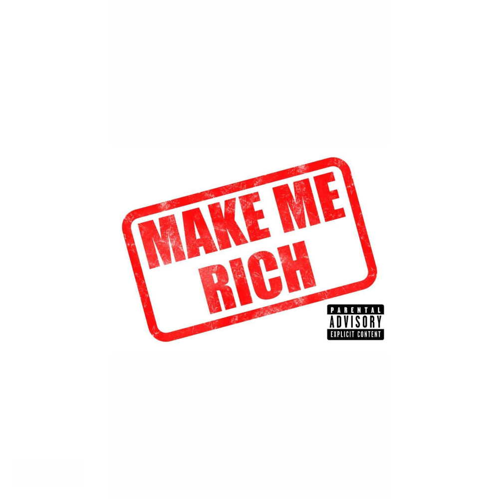 Make Me Rich (Explicit)