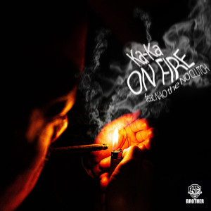 Listen to ON FIRE (feat. NAOtheNOCLUTCH) song with lyrics from Ka-Ka